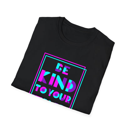 Unisex T-Shirt, Be Kind to Your Mind