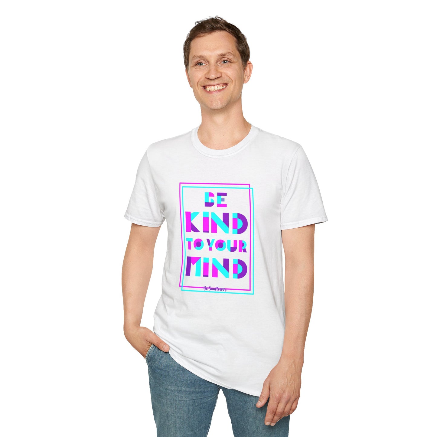 Unisex T-Shirt, Be Kind to Your Mind