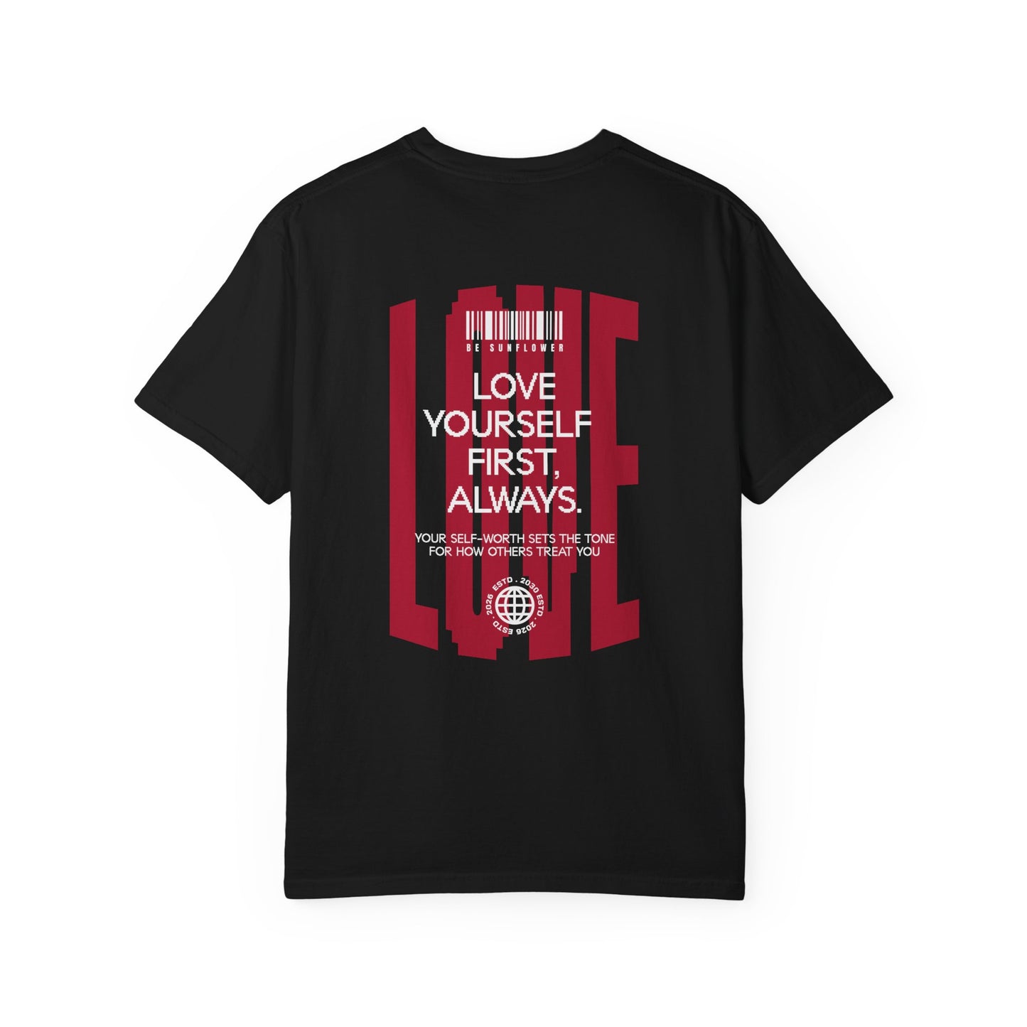 "Love Yourself First" Tee — Inspirational Graphic T-Shirt with 'LOVE' Chest & Back Message