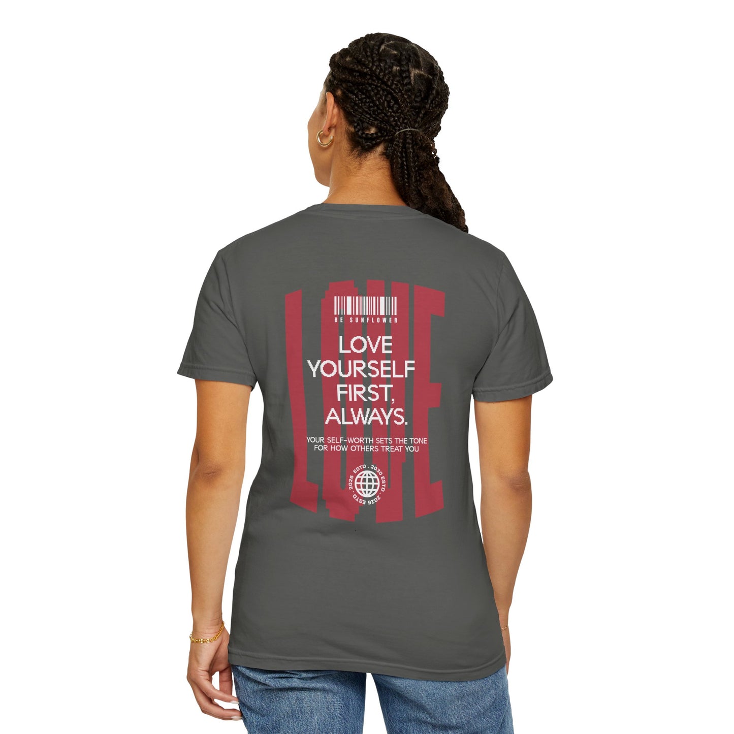 "Love Yourself First" Tee — Inspirational Graphic T-Shirt with 'LOVE' Chest & Back Message