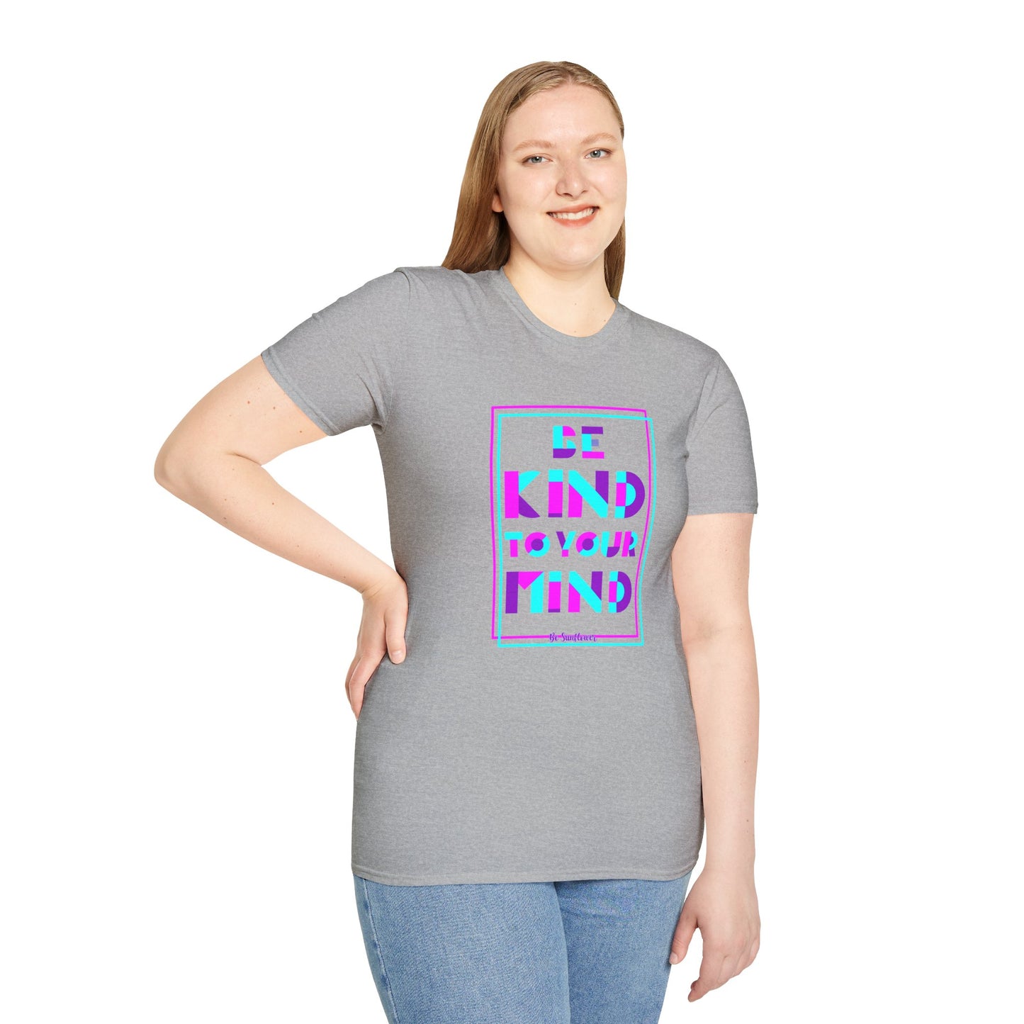 Unisex T-Shirt, Be Kind to Your Mind