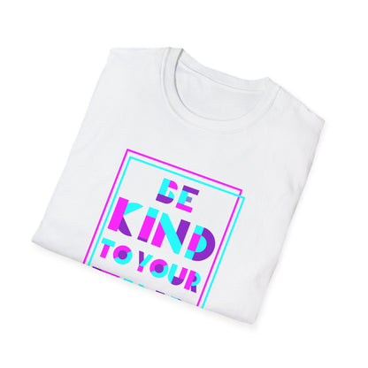 Unisex T-Shirt, Be Kind to Your Mind