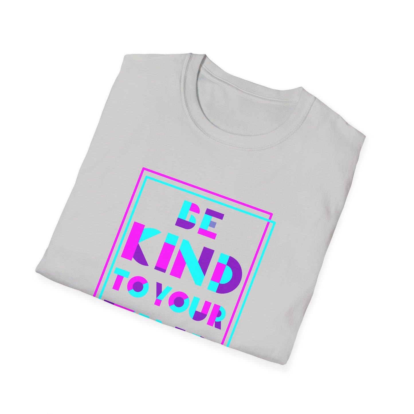 Unisex T-Shirt, Be Kind to Your Mind