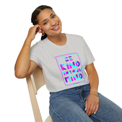 Unisex T-Shirt, Be Kind to Your Mind