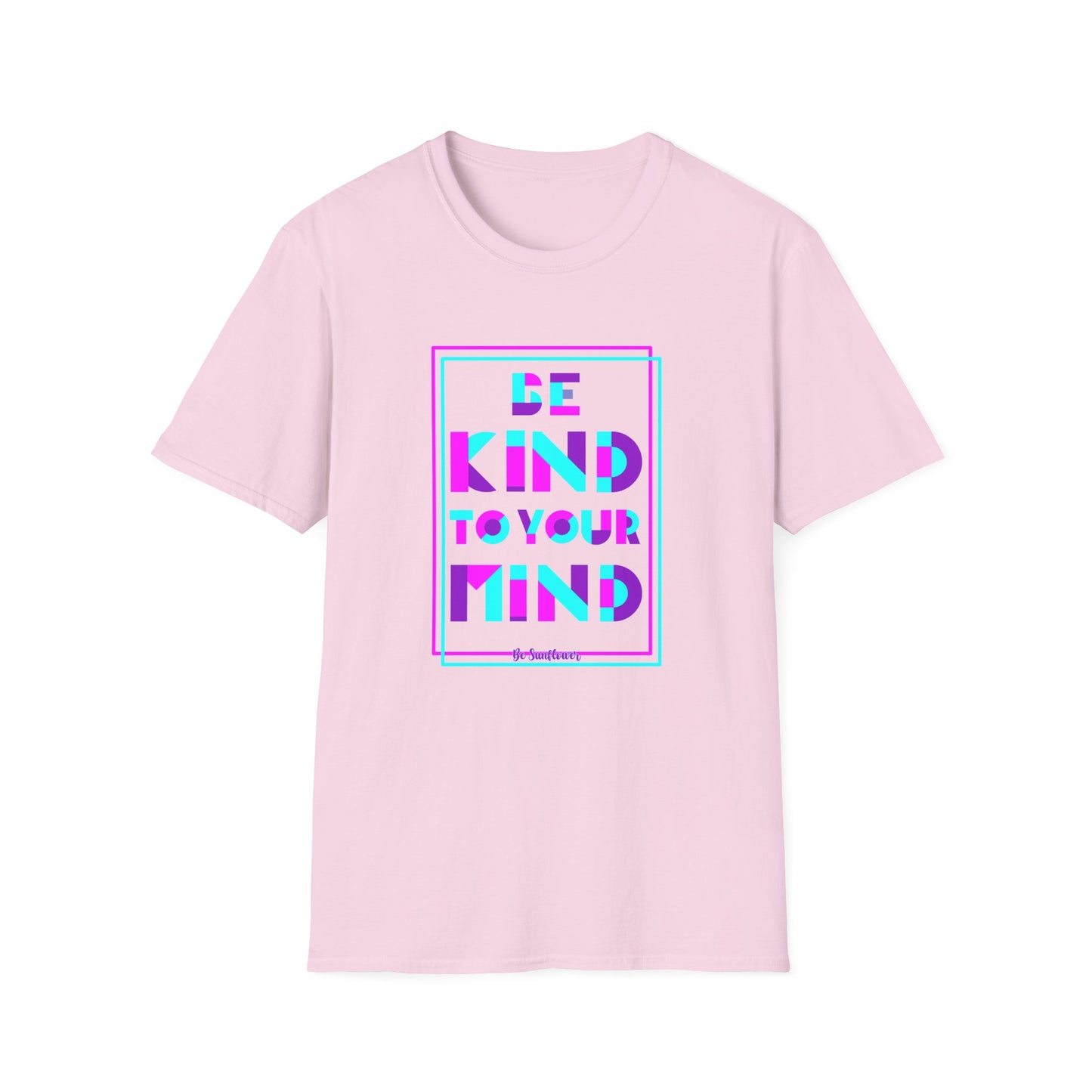 Unisex T-Shirt, Be Kind to Your Mind